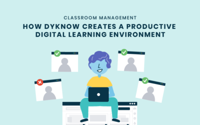 How Dyknow Helps Create a Productive Digital Learning Environment