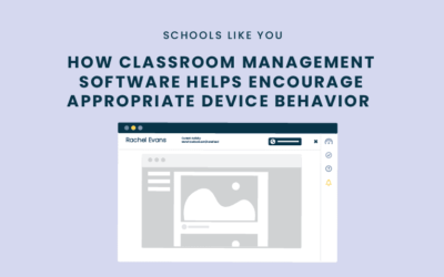 How Classroom Management Software Helps Teachers Encourage Appropriate Student Device Behavior