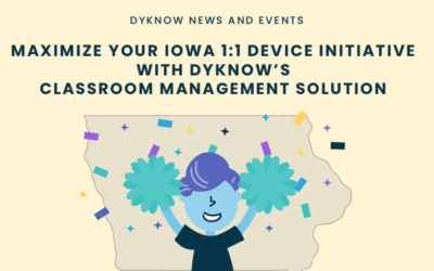 Maximize Your Iowa 1:1 Device Initiative with Dyknow’s Classroom Management Solution