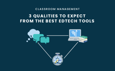 3 Qualities to Expect from the Best EdTech Tools