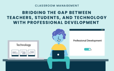 Bridging the Gap Between Teachers, Students, and Technology with Professional Development