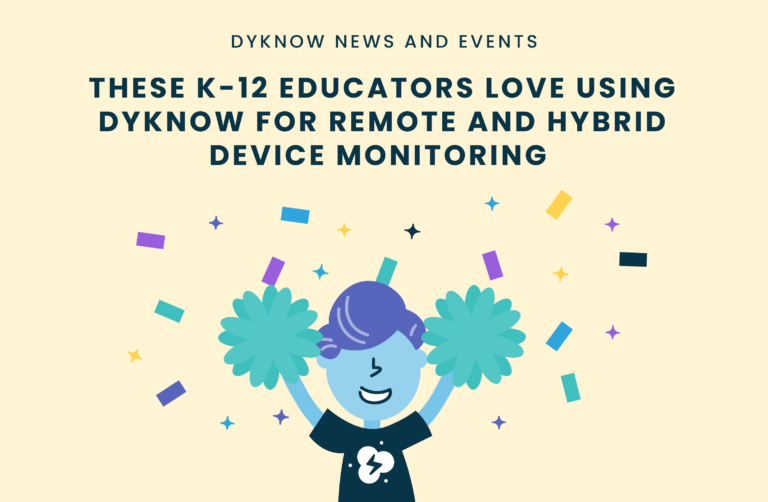 These K-12 Educators Love Using Dyknow For Remote And Hybrid Device ...