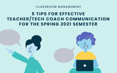 5 Tips for Effective Teacher/Tech Coach Communication for the Spring 2021 Semester